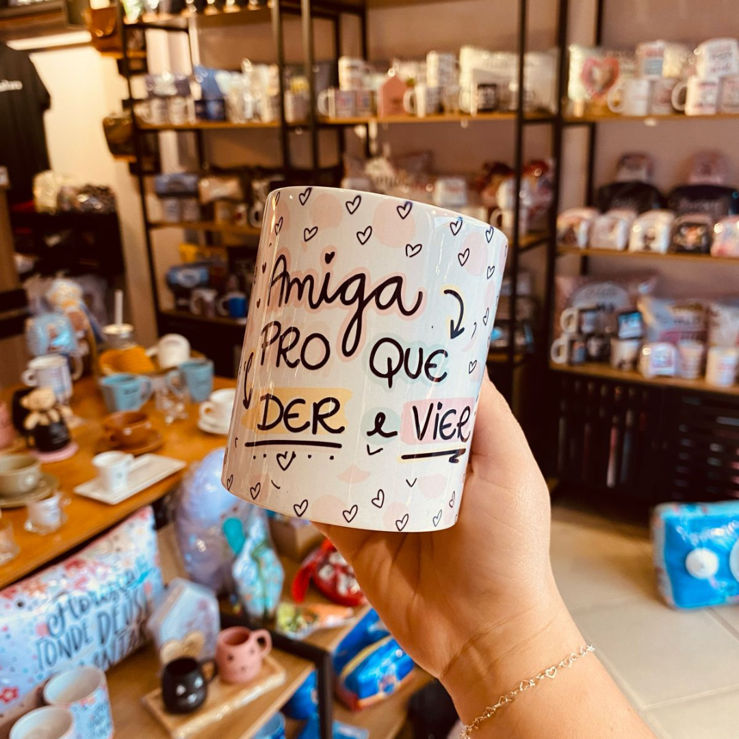 Caneca “Amiga Pro que Der e Vier” Caneca “Amiga Pro que Der e Vier”