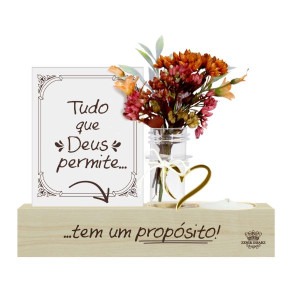 P20722 ENFEITE DE MESA COM APLIQUE E TUBETE TUDO QUE DEUS...FLORESCER 13X16X4,5