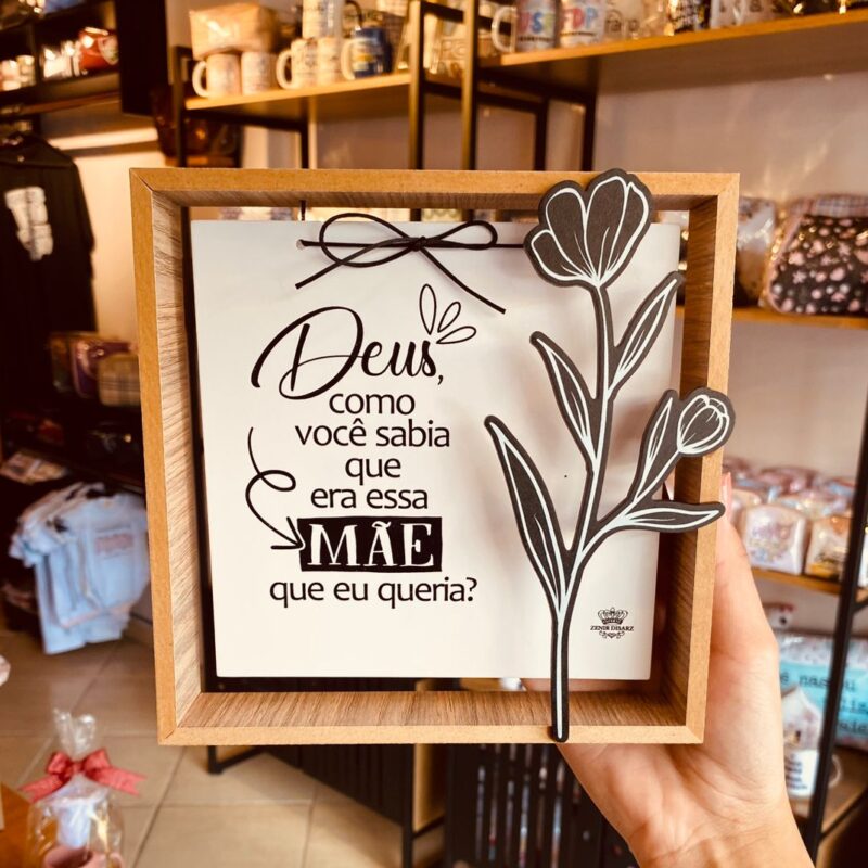 Quadro Deus como você sabia que era essa mãe que eu queria ...