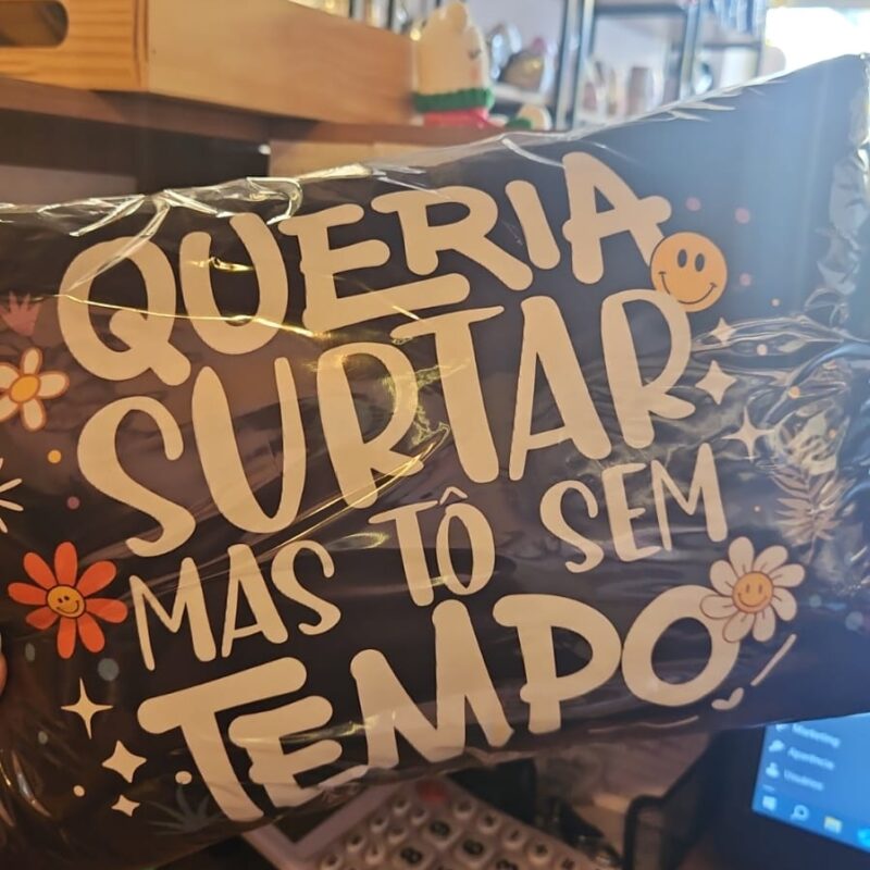 Almofada Queria surtar mas tô sem tempo