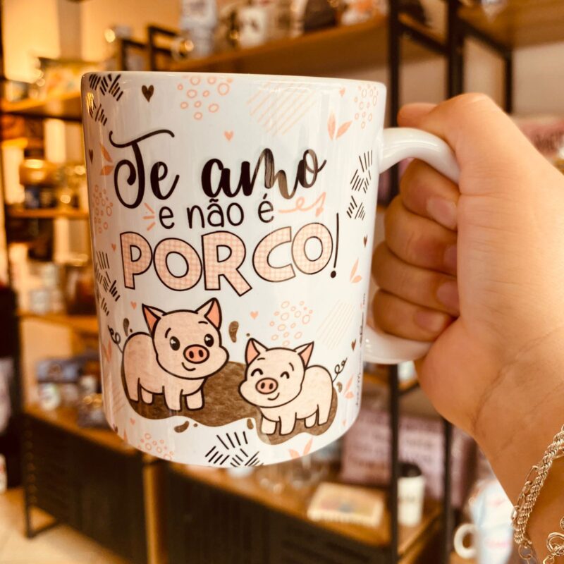 Caneca Porcelana Te amo e não é porco!