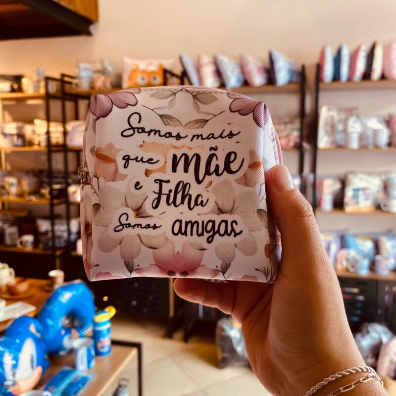 Necessaire Somos mais que mãe e filha, somos amigas!