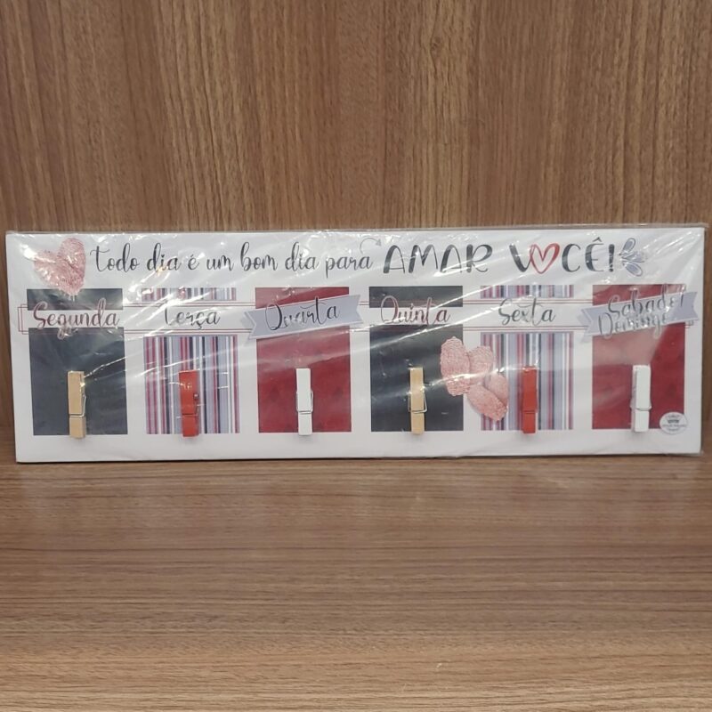 TODO DIA É UM BOM DIA PARA AMAR VOCE (porta recados com presilhas)P19931