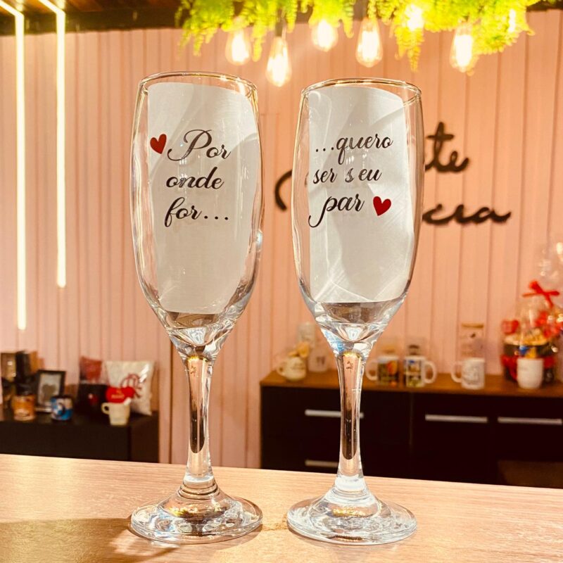 Taça de Champanhe: Por onde for... quero ser seu par (O PAR)