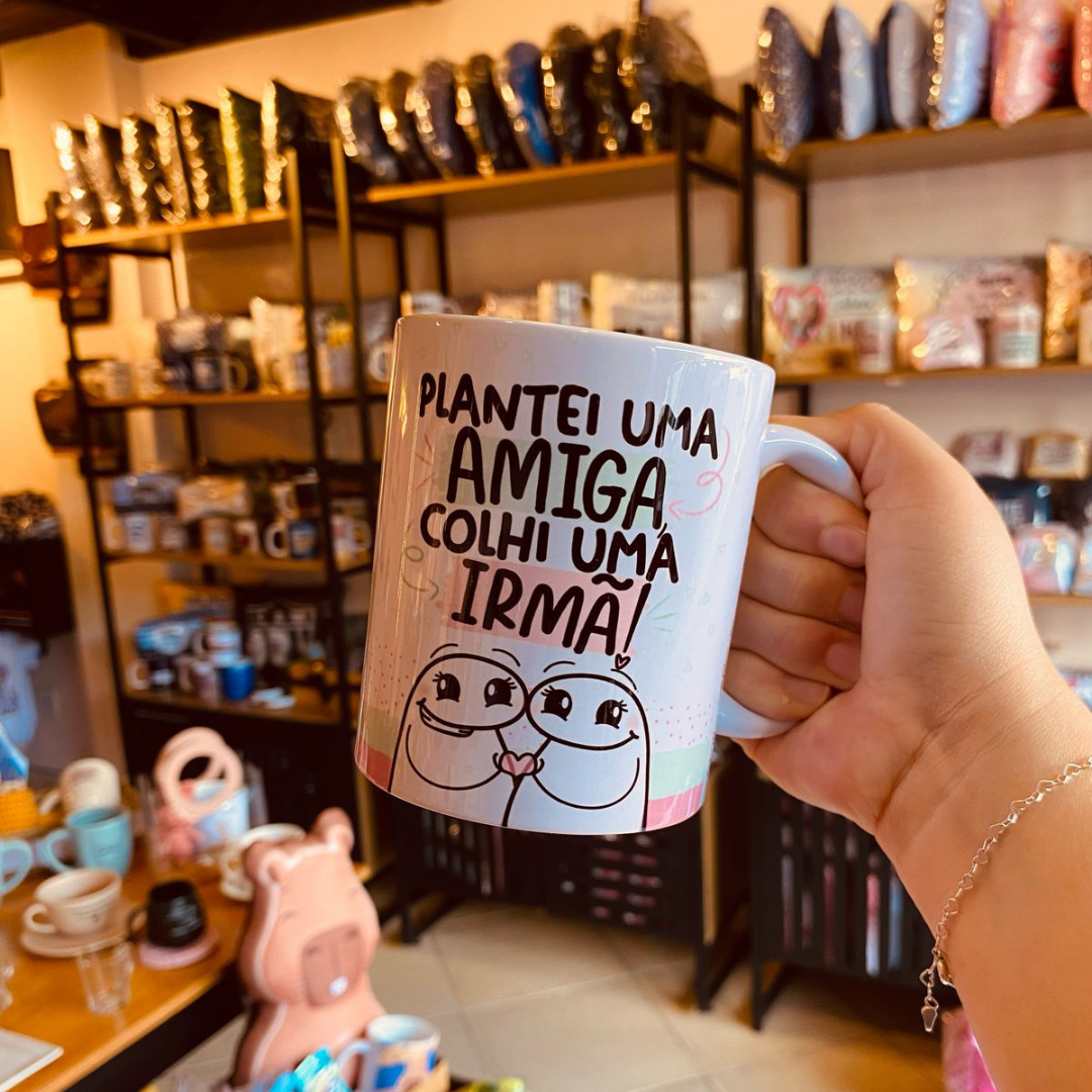 Caneca “Plantei uma Amiga, Colhi uma Irmã”