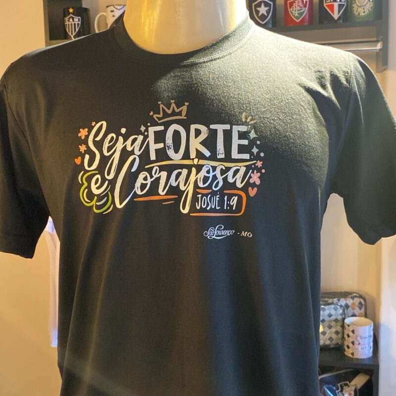 Camiseta "Seja Forte e Corajosa"