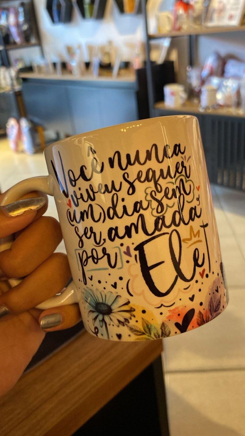 Caneca “Você nunca viveu sequer um dia sem ser amada por Ele!”