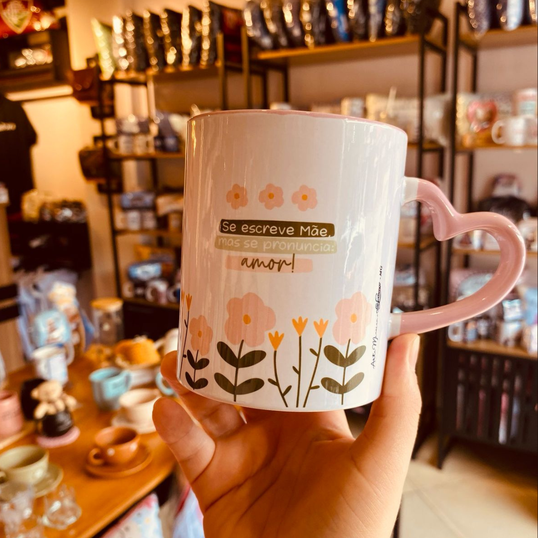 Caneca “Se escreve mãe, mas se pronuncia: amor!”