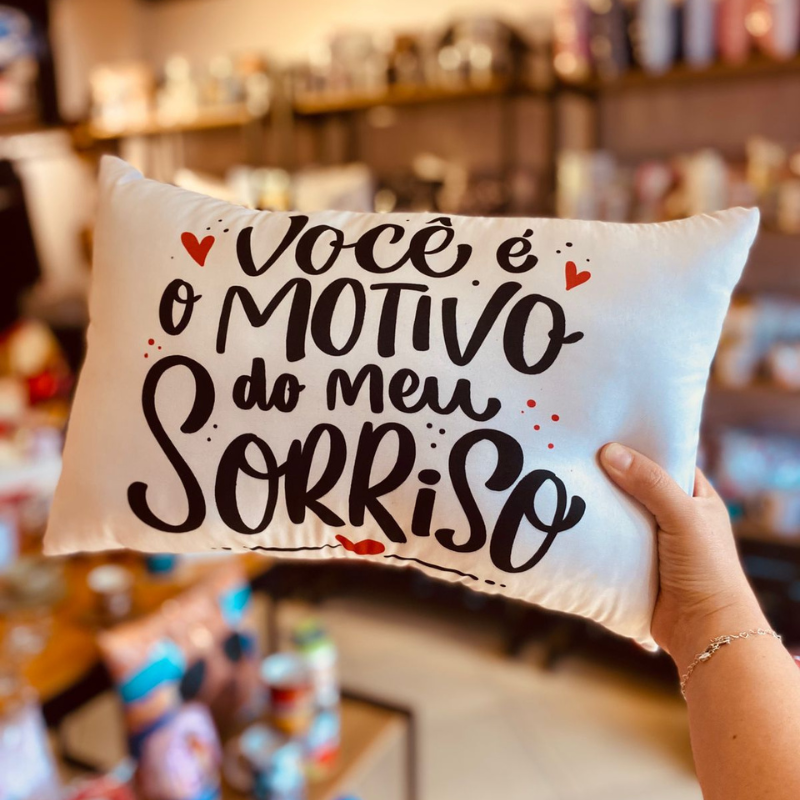 Almofada Você é o motivo do meu sorriso