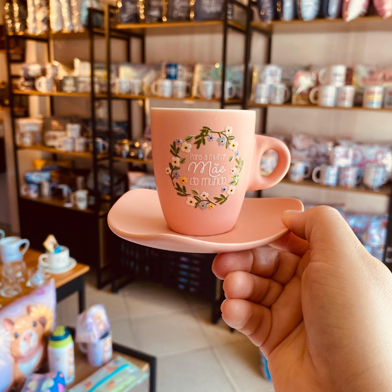 Xícara de Café com Pires: Para a melhor mãe do mundo!