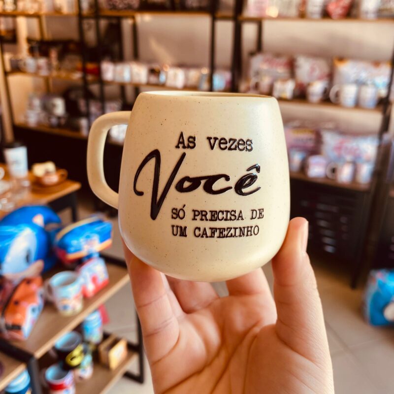 Caneca de Cerâmica "As vezes você só precisa de um cafezinho"