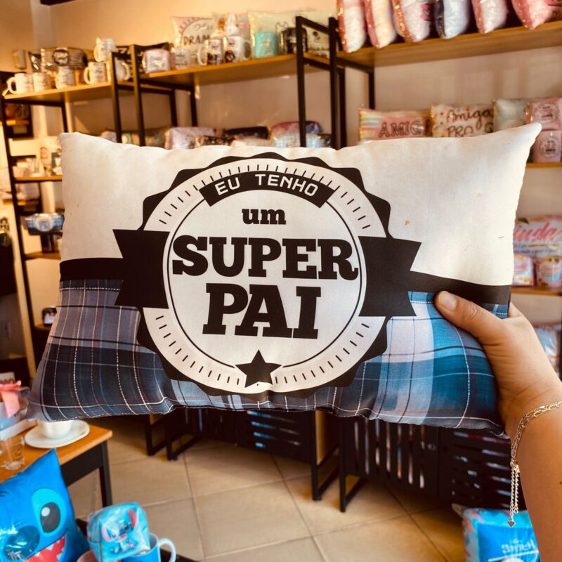 Almofada Eu tenho um SUPER PAPAI!