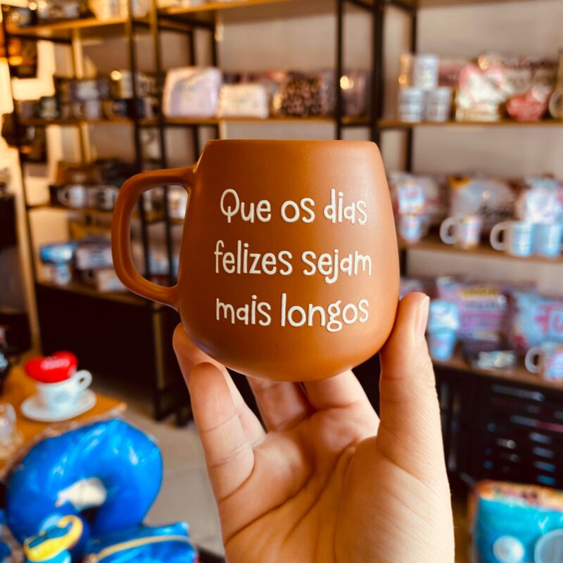 Caneca Cerâmica Que os dias felizes sejam mais longos