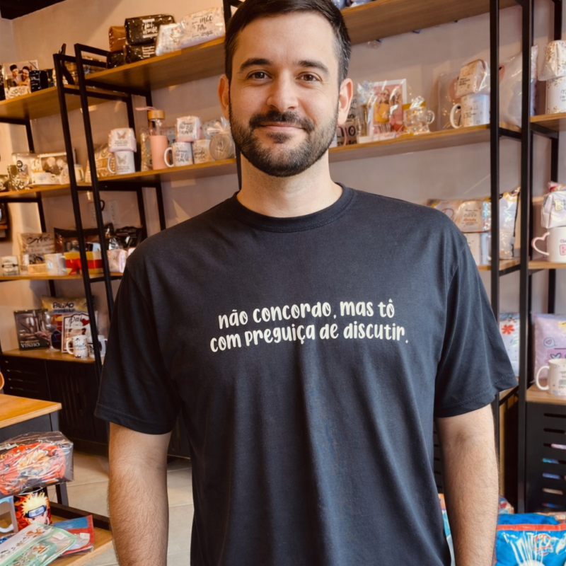 Camiseta Não concordo, mas tô com preguiça de discutir!
