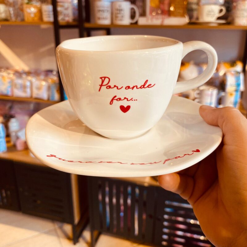 Xícara de Chá em Porcelana com Pires  Por onde for quero ser seu par!