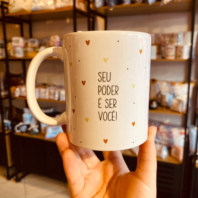 Caneca Porcelana Seu poder é ser você!
