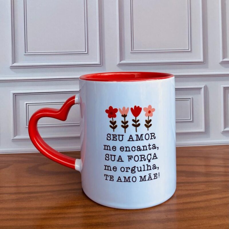 Caneca de Porcelana Seu amor me encanta,sua força me orgulha Te amo Mãe!