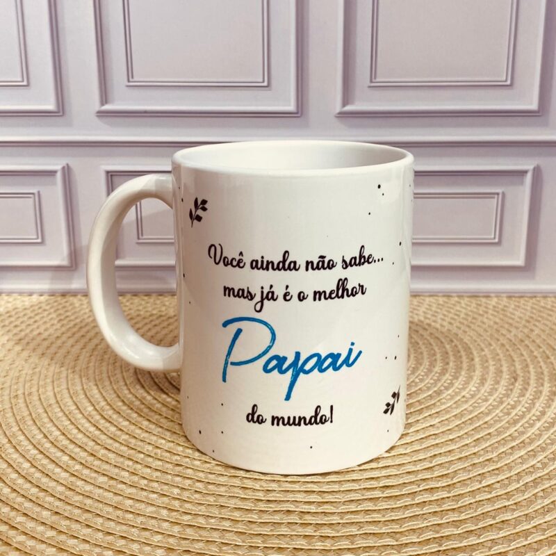 Você ainda não sabe mas já é o melhor Papai do mundo!