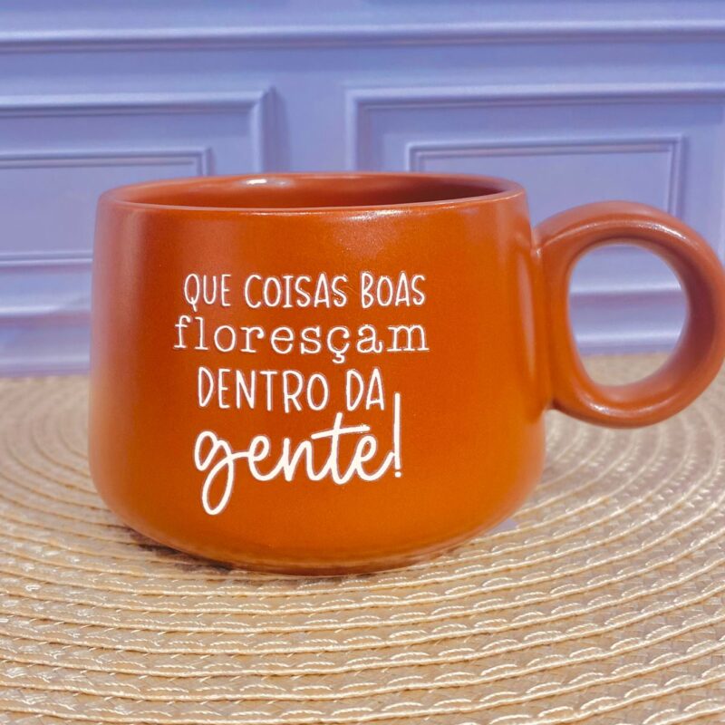 Caneca Cerâmica  Que coisas boas floresçam dentro da gente!