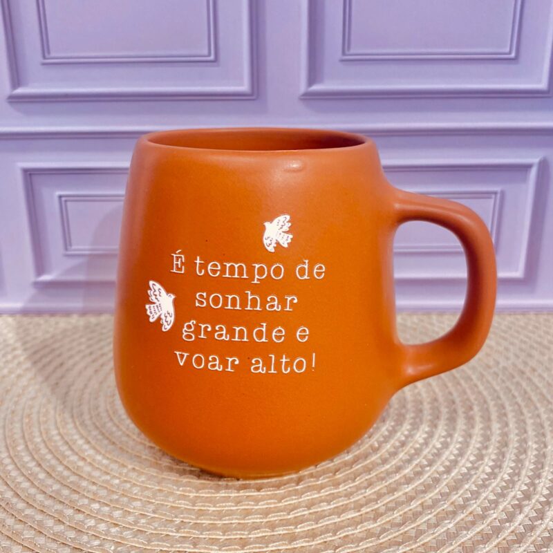 Caneca de Cerâmica é tempo de sonhar grande e voar alto!